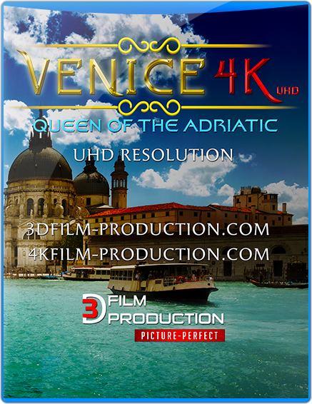 VENICE 4K – QUEEN OF THE ADRIATIC